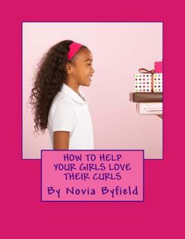 Paperback How to Help Your Girls Love Their Curls Book
