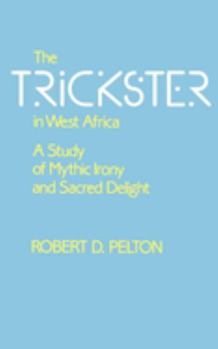 Paperback The Trickster in West Africa: A Study of Mythic Irony and Sacred Delight Volume 8 Book