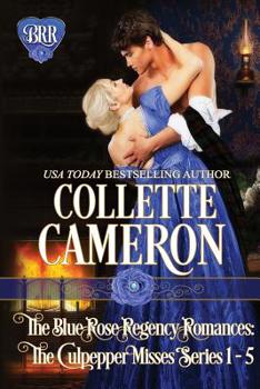 Paperback The Blue Rose Regency Romances: The Culpepper Misses Series 1-5: A Historical Regency Romance Collection Book