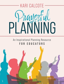 Paperback Prayerful Planning: An Inspirational Planning Resource for Educators Book