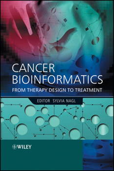 Hardcover Cancer Bioinformatics: From Therapy Design to Treatment Book