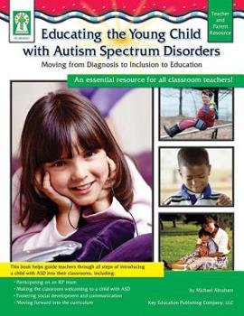 Paperback Educating the Young Child with Autism Spectrum Disorders Book