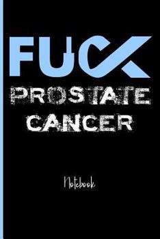 Fuck Prostate Cancer: College Ruled Notebook