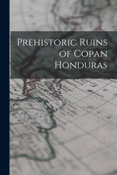Paperback Prehistoric Ruins of Copan Honduras Book