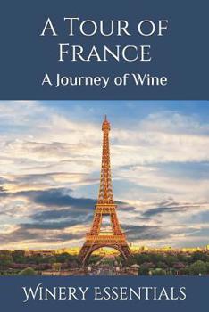 Paperback A Tour of France: A Journey of Wine Book