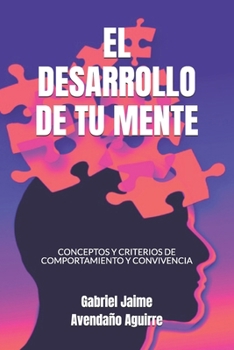 Paperback El Desarrollo de Tu Mente: Conceptos Y Criterios de Comportamiento Y Convivencia [Spanish] Book