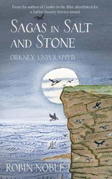 Paperback Sagas of Salt and Stone: Orkney Unwrapped Book