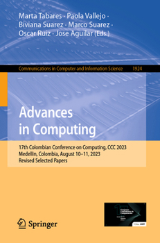 Paperback Advances in Computing: 17th Colombian Conference on Computing, CCC 2023, Medellin, Colombia, August 10-11, 2023, Revised Selected Papers Book