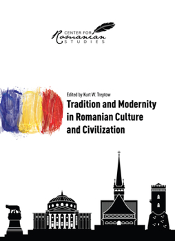 Hardcover Tradition and Modernity in Romanian Culture and Civilization Book