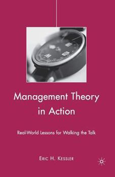 Paperback Management Theory in Action: Real-World Lessons for Walking the Talk Book