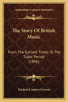 The Story of British Music From the Earliest Times to the Tudor Period