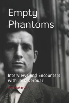 Paperback Empty Phantoms: Interviews and Encounters with Jack Kerouac Book