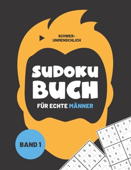 Paperback Sudokubuch für echte Männer: 300 Sudoku Rätsel für Männer I schwer bis unmenschlich mit Lösungen [German] Book