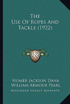 Paperback The Use Of Ropes And Tackle (1922) Book