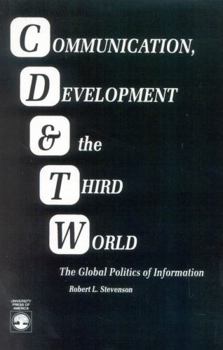 Paperback Communication, Development and the Third World: The Global Politics of Information Book