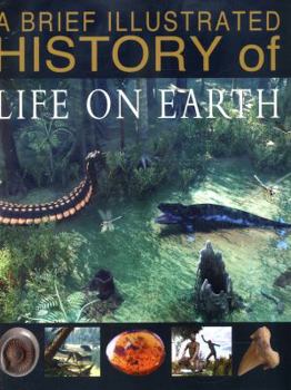 Hardcover A Brief Illustrated History of Life on Earth Book
