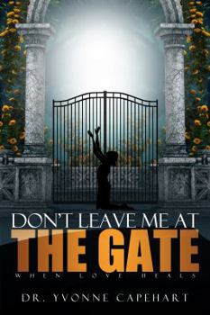 Paperback DON'T LEAVE ME AT THE GATE Book