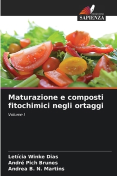 Paperback Maturazione e composti fitochimici negli ortaggi [Italian] Book
