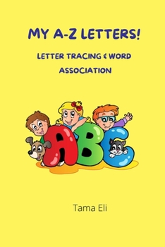 Paperback My A-Z Letters!: Letter Tracing & Word Association Book