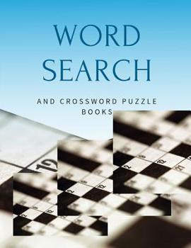 Word Search And Crossword Puzzle Books: Classic CrissCross, Crosswords & Variety Puzzles Crossword Puzzles Books All Time Favorite Variety Favorites Brain for adults and kids