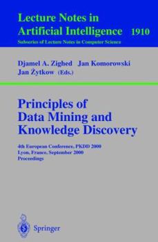 Paperback Principles of Data Mining and Knowledge Discovery: 4th European Conference, Pkdd, 2000, Lyon, France, September 13-16, 2000 Proceedings Book