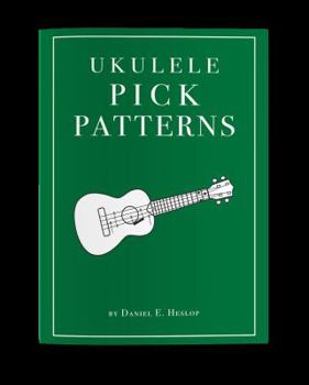 Staple Bound Ukulele Pick Patterns - Bonus Online Instructional Videos Included Book
