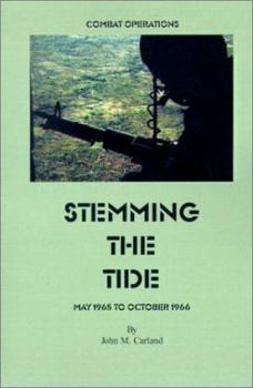 Paperback Stemming the Tide: Combat Operations May 1965 to October 1966 Book
