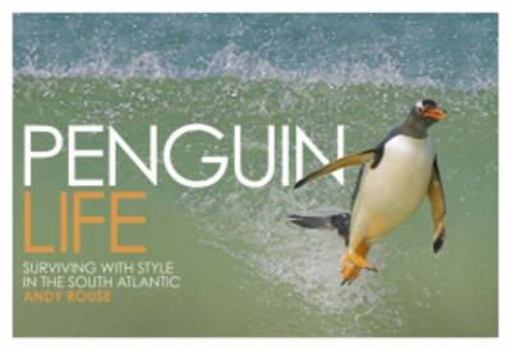 Hardcover Penguin Life: Surviving with Style in the South Atlantic Book