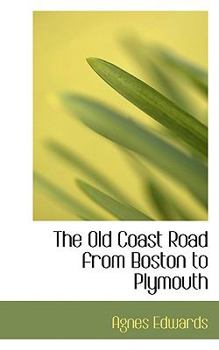 The Old Coast Road from Boston to Plymouth