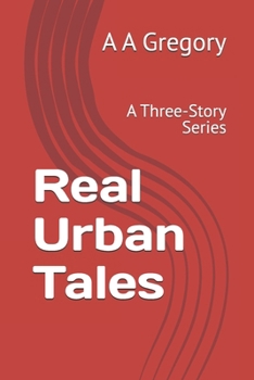 Paperback Real Urban Tales: A Three-Story Series Book