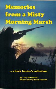 Paperback Memories from a Misty Morning Marsh: A Duck Hunter's Collection Book