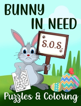 Paperback Bunny In Need Puzzles & Coloring: Easter Activity Book for Kids, with Mazes, Egg Hunt, Coloring & More Book