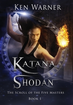 Hardcover Katana Shodan: The Scroll of the Five Masters Book
