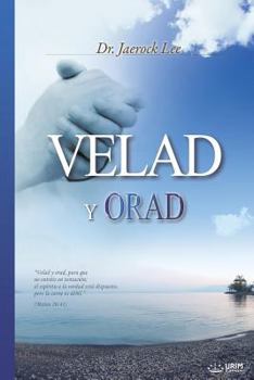Paperback Velad y Orad: Keep Watching and Praying (Spanish) [Spanish] Book