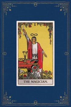 The Magician : 120 Blank Lined Pages, 6 X 9 College Ruled Notebook, the Magician Tarot Card - Antique Vintage Style Journal, Diary, Notebook (Tarot Card Notebooks)