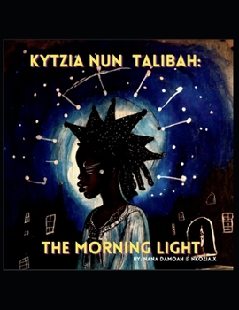 Kytzia Nun Talibah: The Morning Light