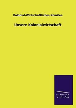 Paperback Unsere Kolonialwirtschaft [German] Book