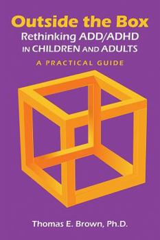 Paperback Outside the Box: Rethinking ADD/ADHD in Children and Adults: A Practical Guide Book