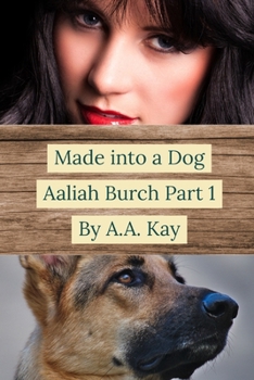 Paperback Made Into a Dog: Aaliah Burch Part 1 Book