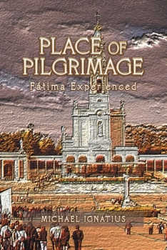 Paperback Place of Pilgrimage: Fátima Experienced Book