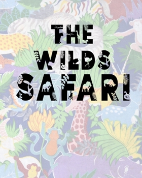 The Wilds Safari: Safari Planner Guide | African Safari | Safari Planner & Journal | Indian Safari | Long Journey Planner