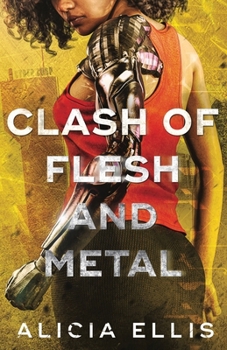 Clash of Flesh and Metal - Book #2 of the Flesh and Metal