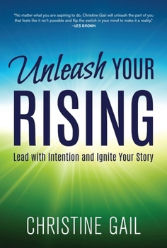 Paperback Unleash Your Rising: Lead with Intention and Ignite Your Story Book