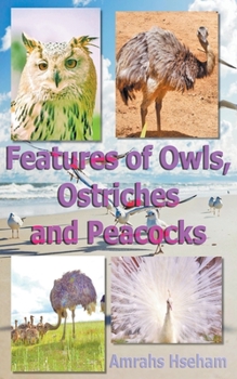 Paperback Features of Owls, Ostriches and Peacocks Book