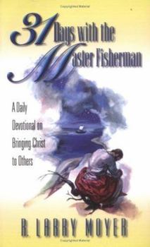 Paperback 31 Days with Master Fisherman**see New #: A Daily Devotional on Bringing Christ to Others Book