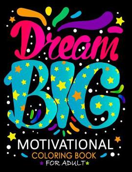 Motivational Coloring Book for Adults: Inspirational Quotes for Women, Men, Teen and Girls