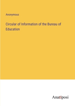 Paperback Circular of Information of the Bureau of Education Book