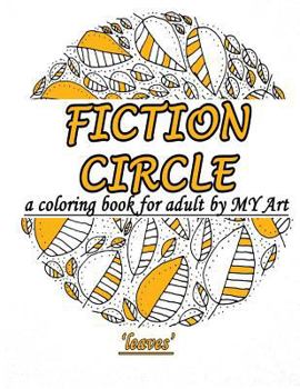 Paperback A Coloring Book for Adult: Fiction Circle: Leaves Book