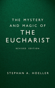 Paperback The Mystery and Magic of the Eucharist: Revised Edition Book