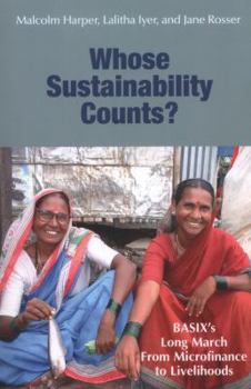 Paperback Whose Sustainability Counts?: BASIX's Long March from Microfinance to Livelihoods Book